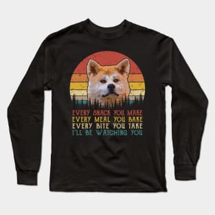 Retro Akita Every Snack You Make Every Meal You Bake Long Sleeve T-Shirt